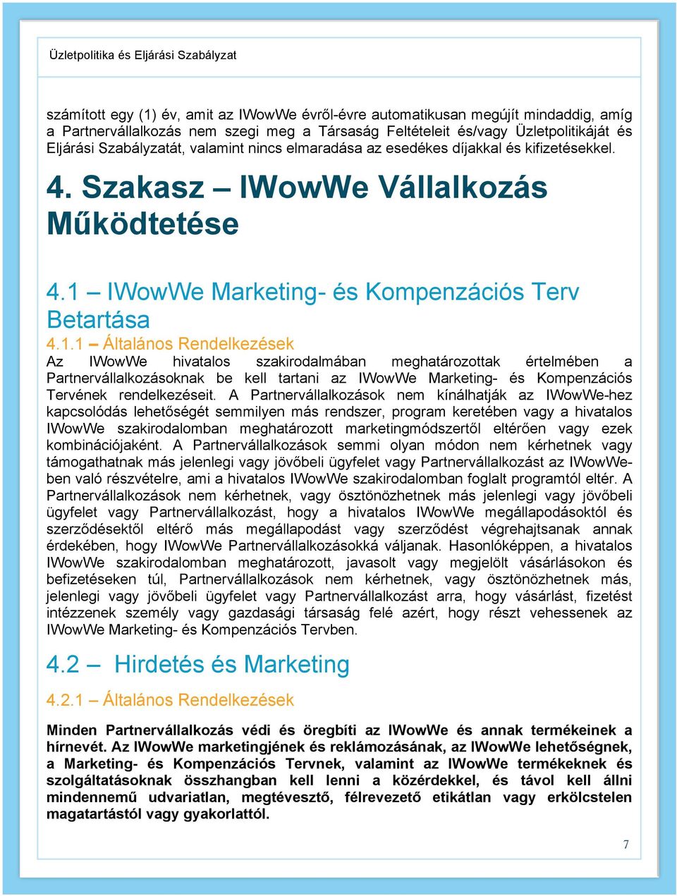 IWowWe Marketing- és Kompenzációs Terv Betartása 4.1.