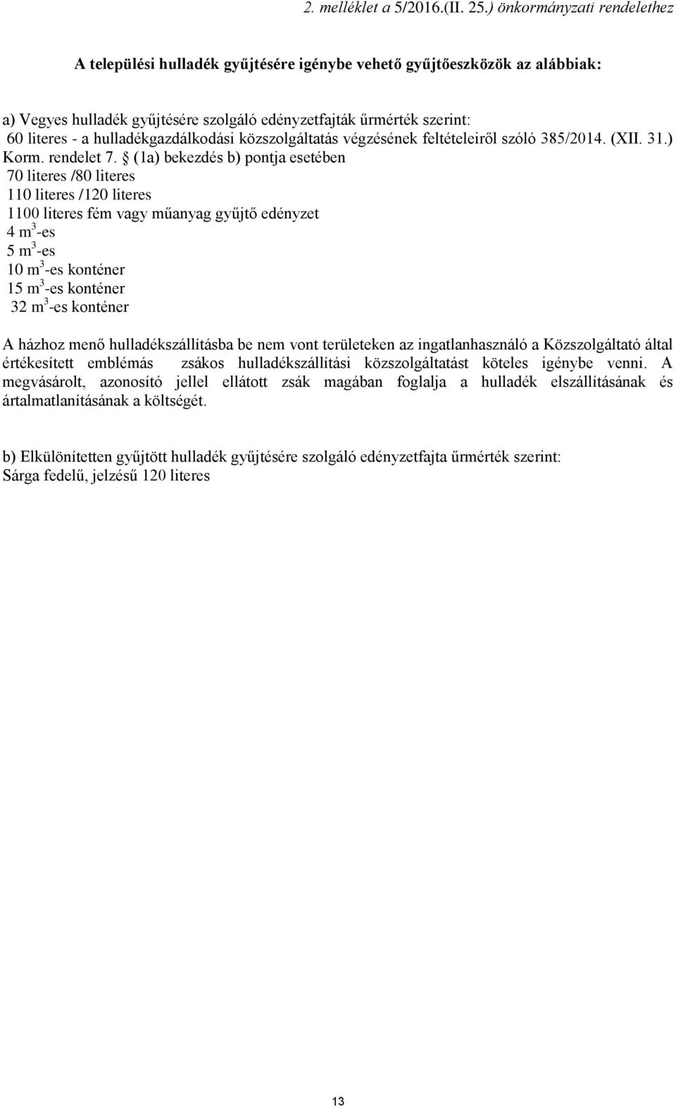 hulladékgazdálkodási közszolgáltatás végzésének feltételeiről szóló 385/2014. (XII. 31.) Korm. rendelet 7.