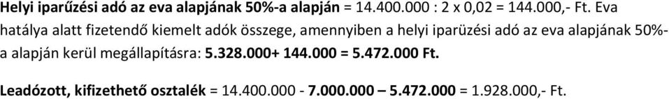 Eva hatálya alatt fizetendő kiemelt adók összege, amennyiben a helyi iparüzési adó az