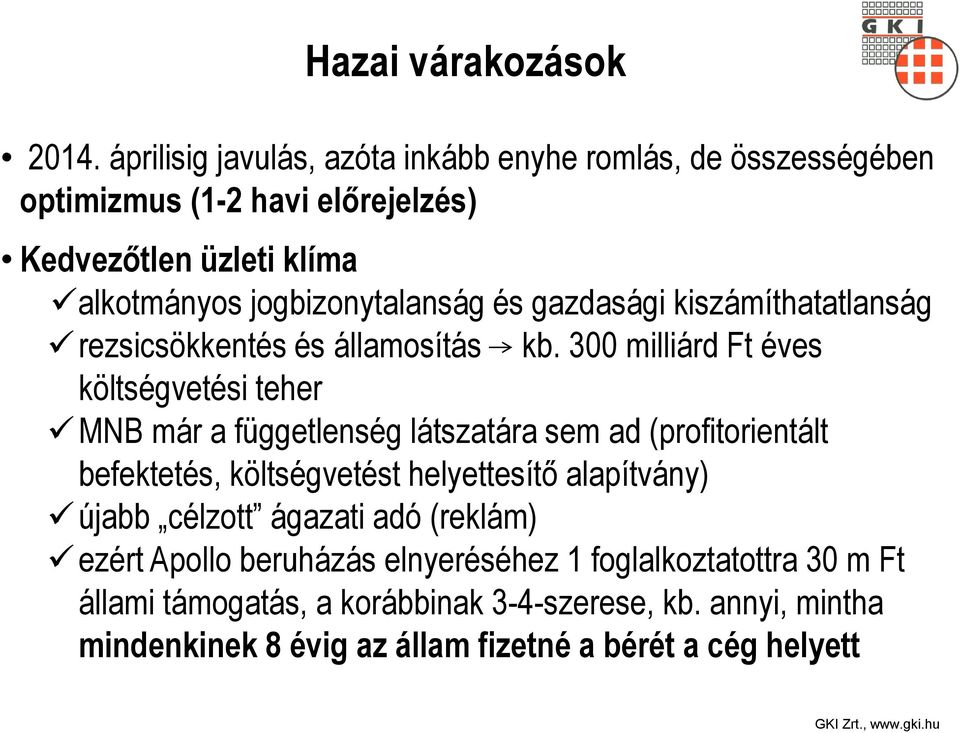 és gazdasági kiszámíthatatlanság rezsicsökkentés és államosítás kb.