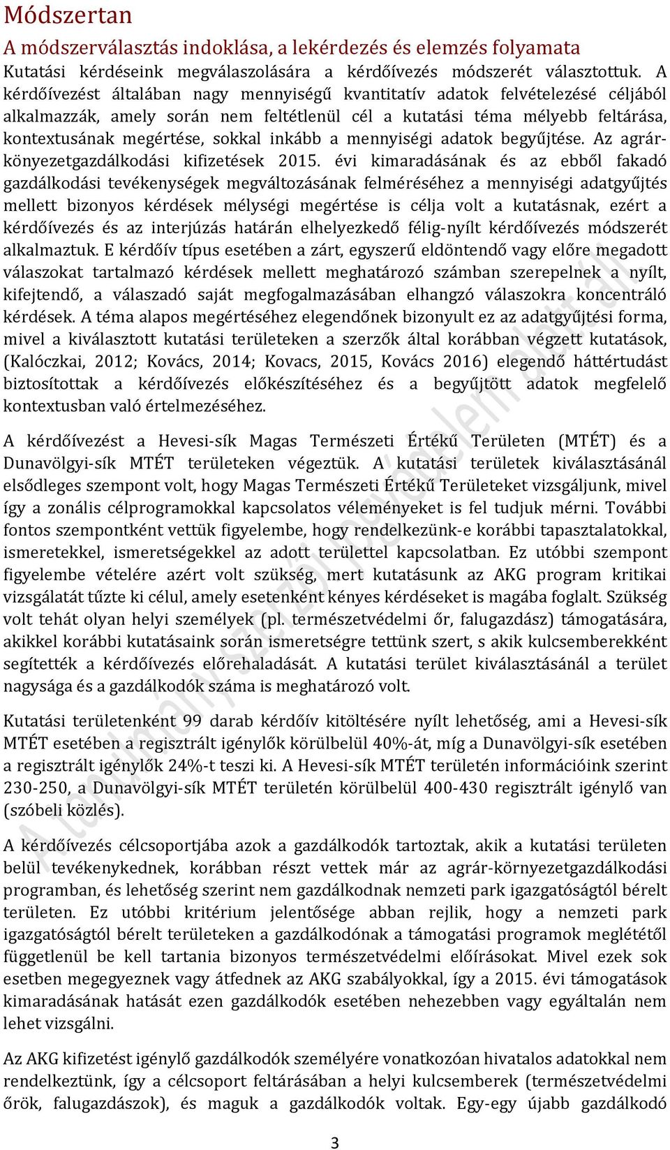 inkább a mennyiségi adatok begyűjtése. Az agrárkönyezetgazdálkodási kifizetések 2015.