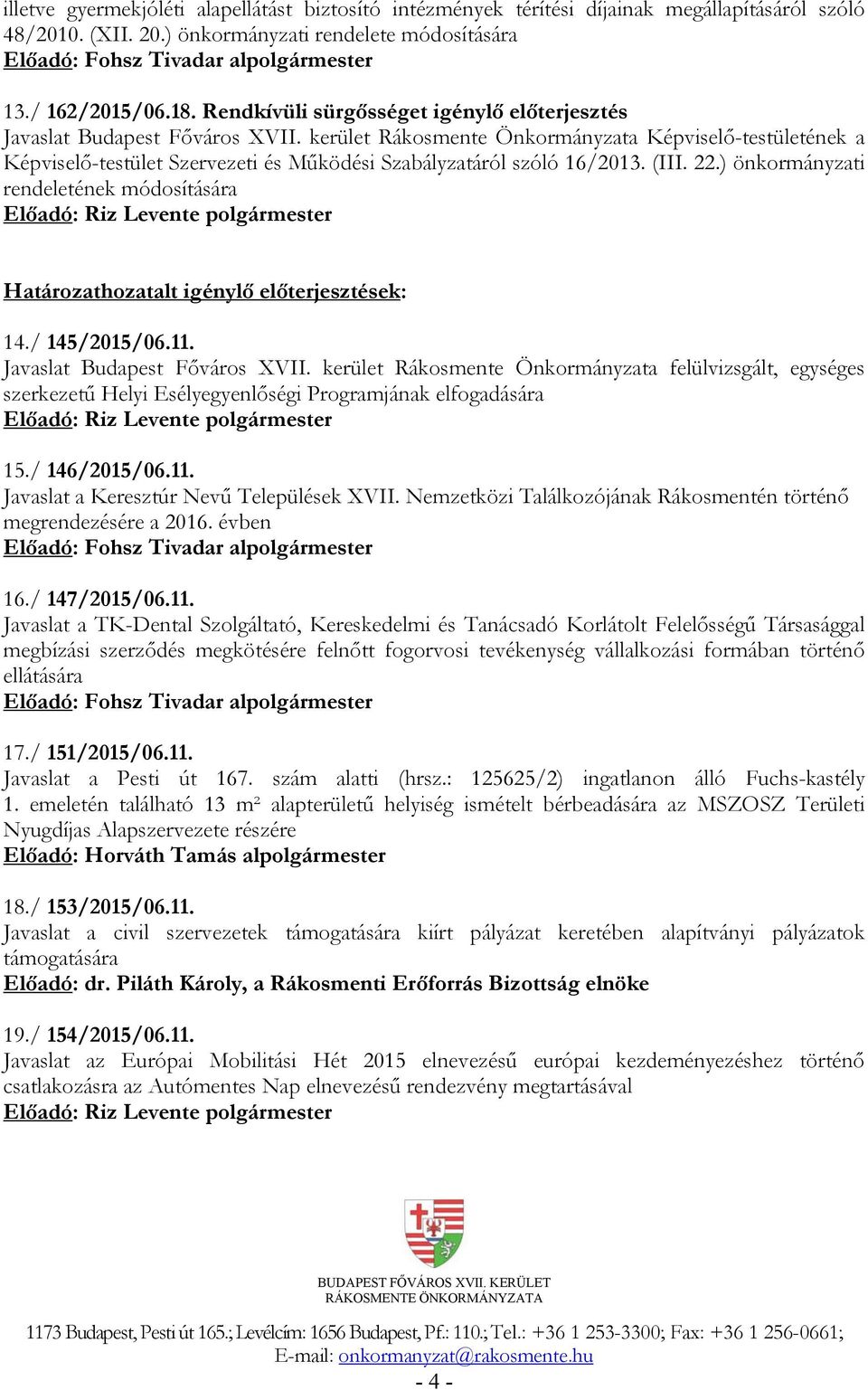 kerület Rákosmente Önkormányzata Képviselő-testületének a Képviselő-testület Szervezeti és Működési Szabályzatáról szóló 16/2013. (III. 22.