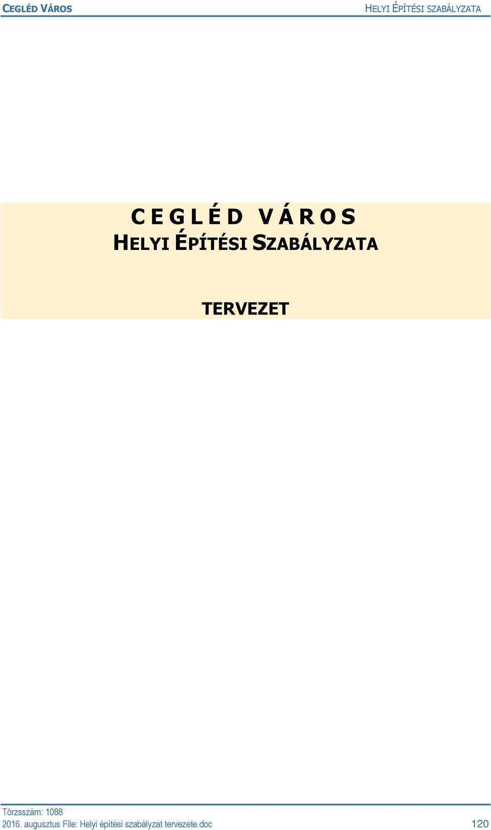 augusztus File: Helyi