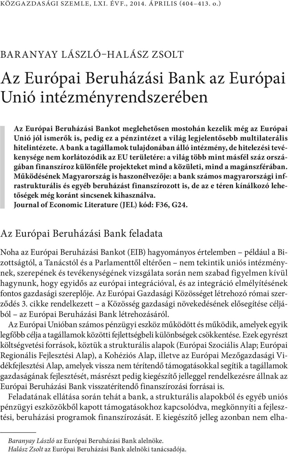 a pénzintézet a világ legjelentősebb multilaterális hitelintézete.