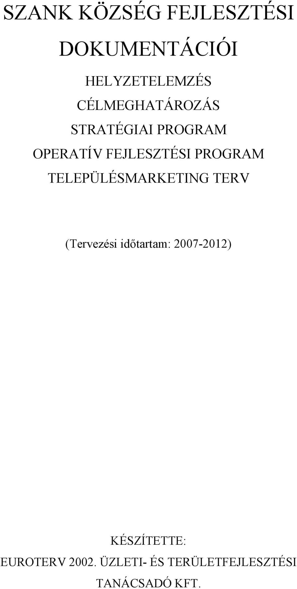 PROGRAM TELEPÜLÉSMARKETING TERV (Tervezési időtartam: