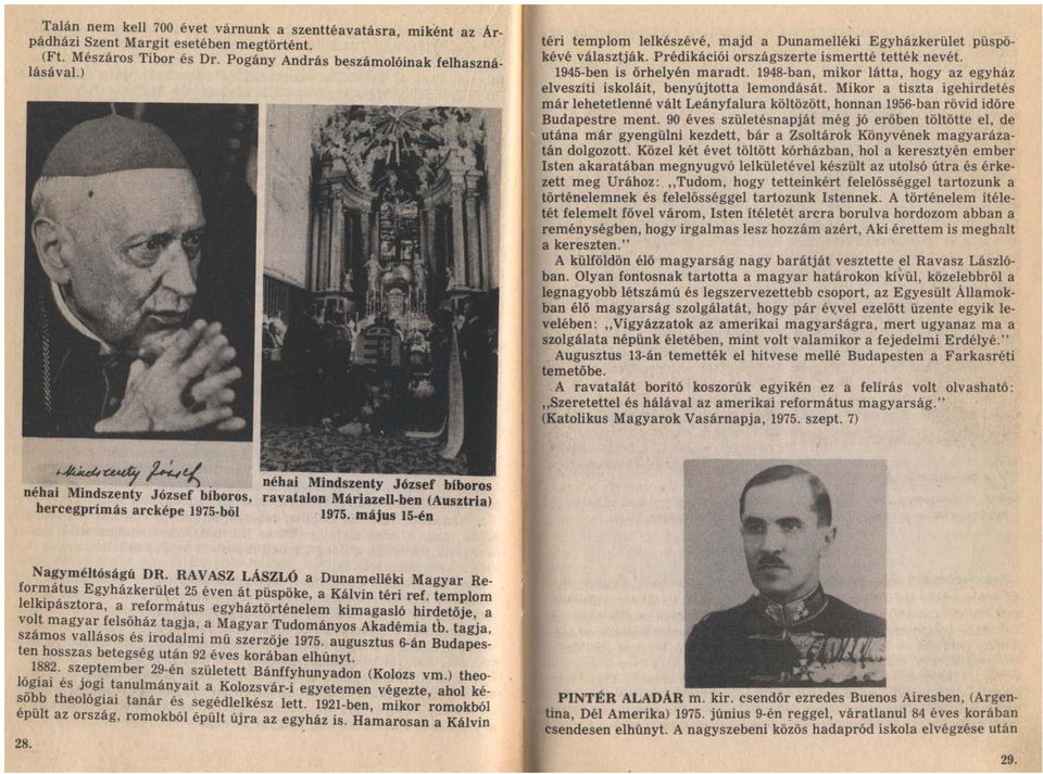 1948-ban, mikor látta, hogy az egyház elveszíti iskoláit, benyújtotta lemondását. Mikor a tiszta igehirdetés már lehetetlenné vált Leányfalura költözött, honnan 1956-ban rövid időre Budapestre ment.