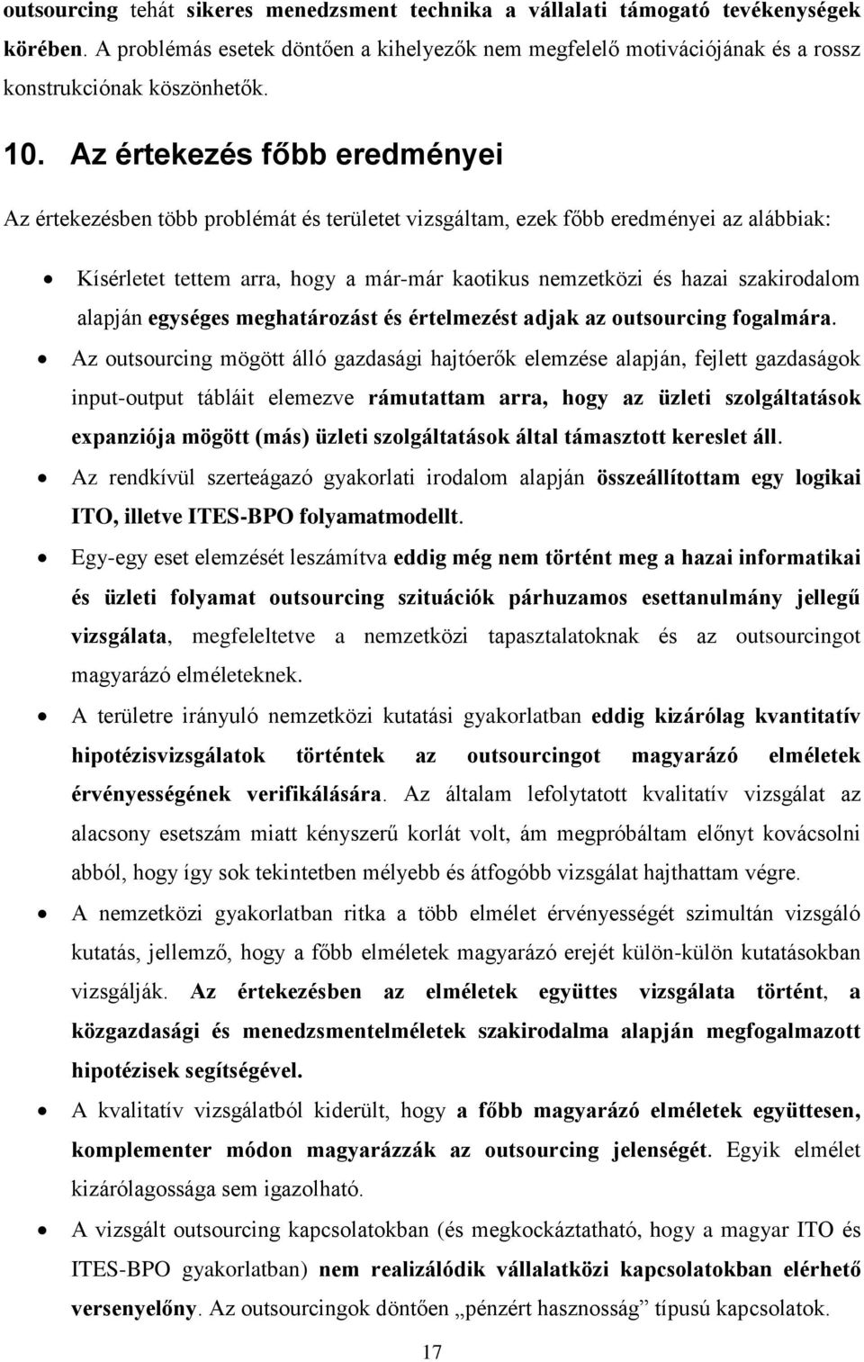 szakirodalom alapján egységes meghatározást és értelmezést adjak az outsourcing fogalmára.