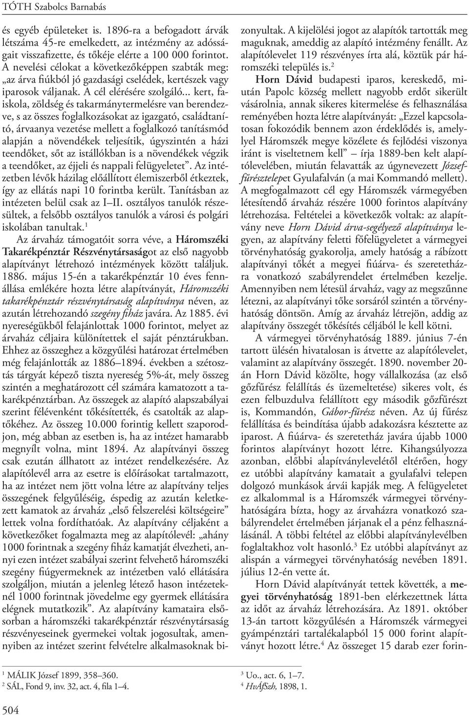 .. kert, faiskola, zöldség és takarmánytermelésre van berendezve, s az összes foglalkozásokat az igazgató, családtanító, árvaanya vezetése mellett a foglalkozó tanításmód alapján a növendékek