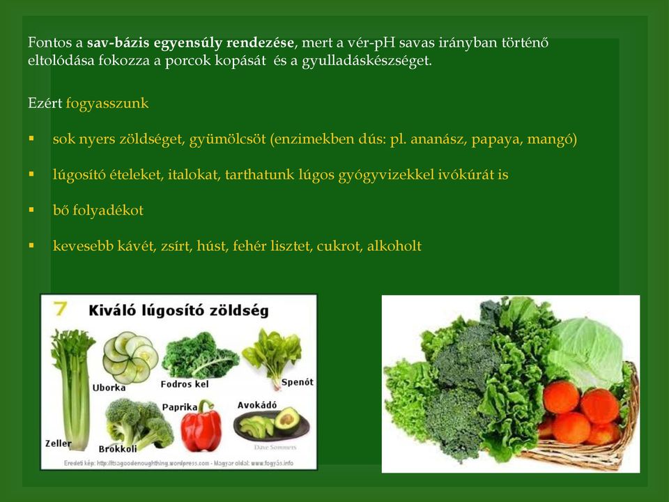 Ezért fogyasszunk sok nyers zöldséget, gyümölcsöt (enzimekben dús: pl.