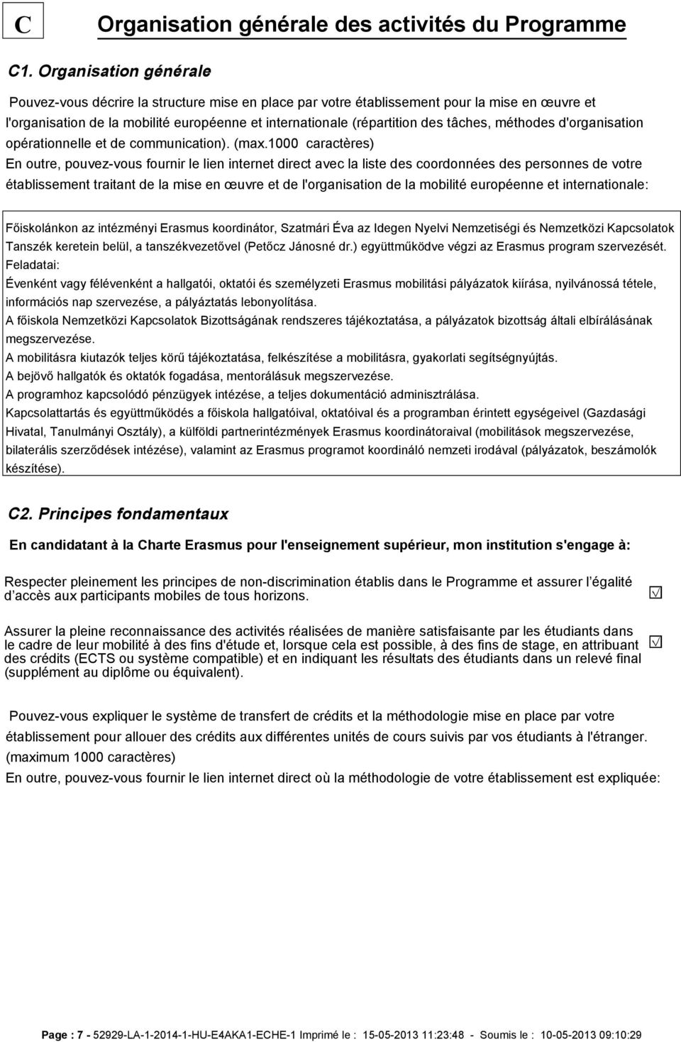 tâches, méthodes d'organisation opérationnelle et de communication). (max.