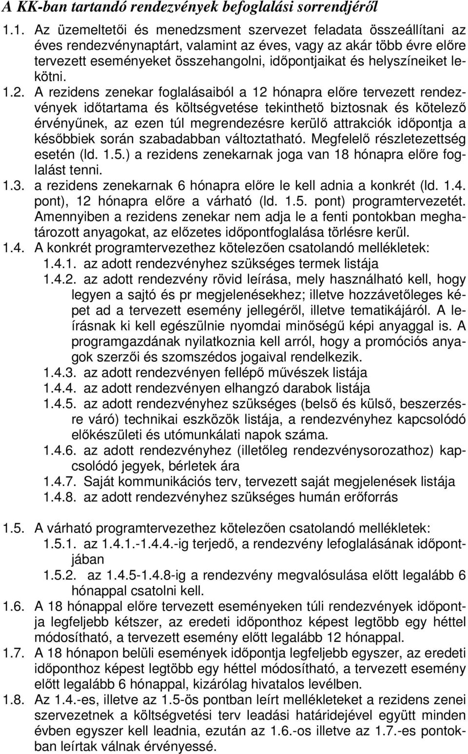 helyszíneiket lekötni. 1.2.