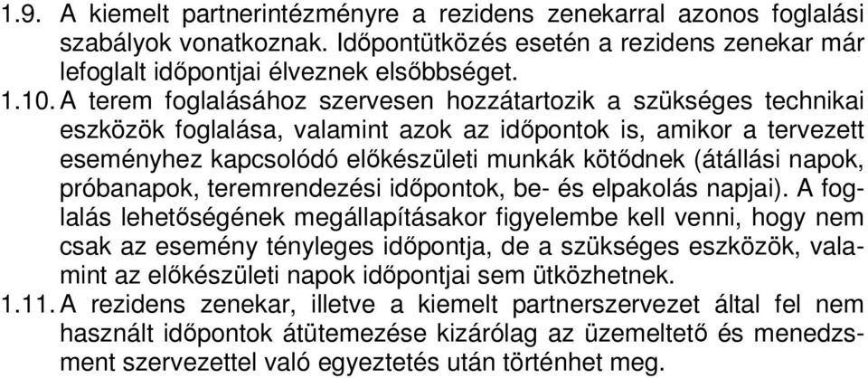 napok, próbanapok, teremrendezési időpontok, be- és elpakolás napjai).