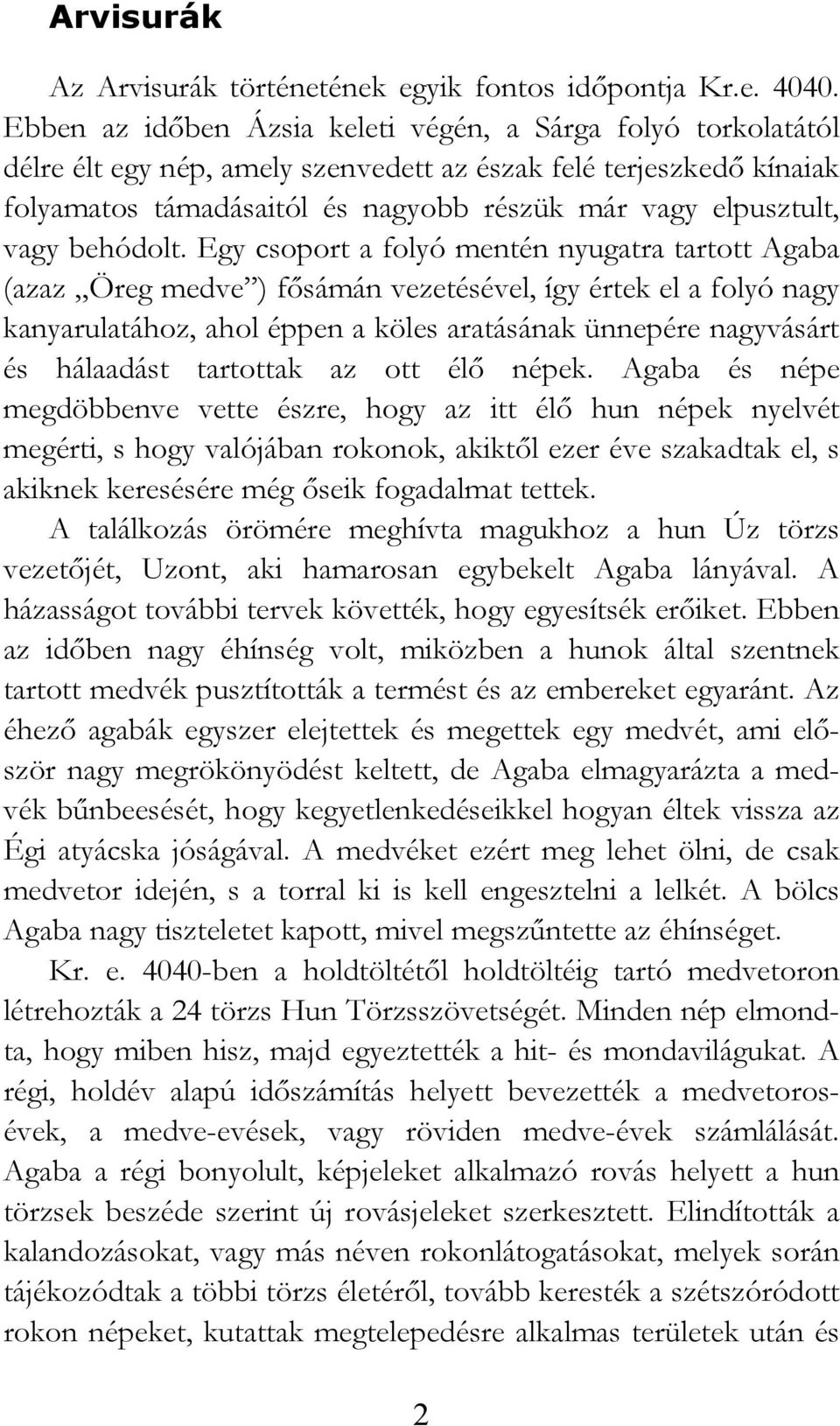 vagy behódolt.