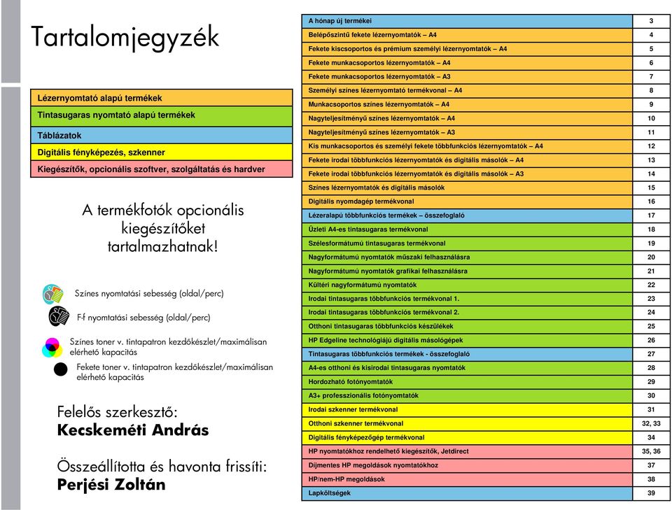 tintapatron kezdőkészlet/maximálisan elérhető kapacitás Fekete toner v.