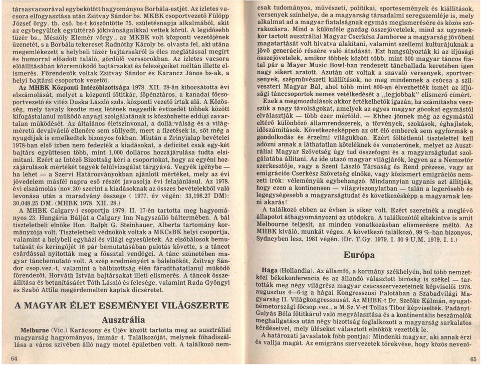 , az MKBK volt központi vezetőjének üzenetét, s a Borbála tekereset Radnóthy Károly bs.