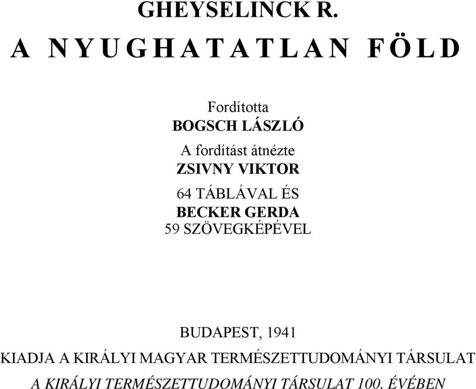 átnézte ZSIVNY VIKTOR 64 TÁBLÁVAL ÉS BECKER GERDA 59