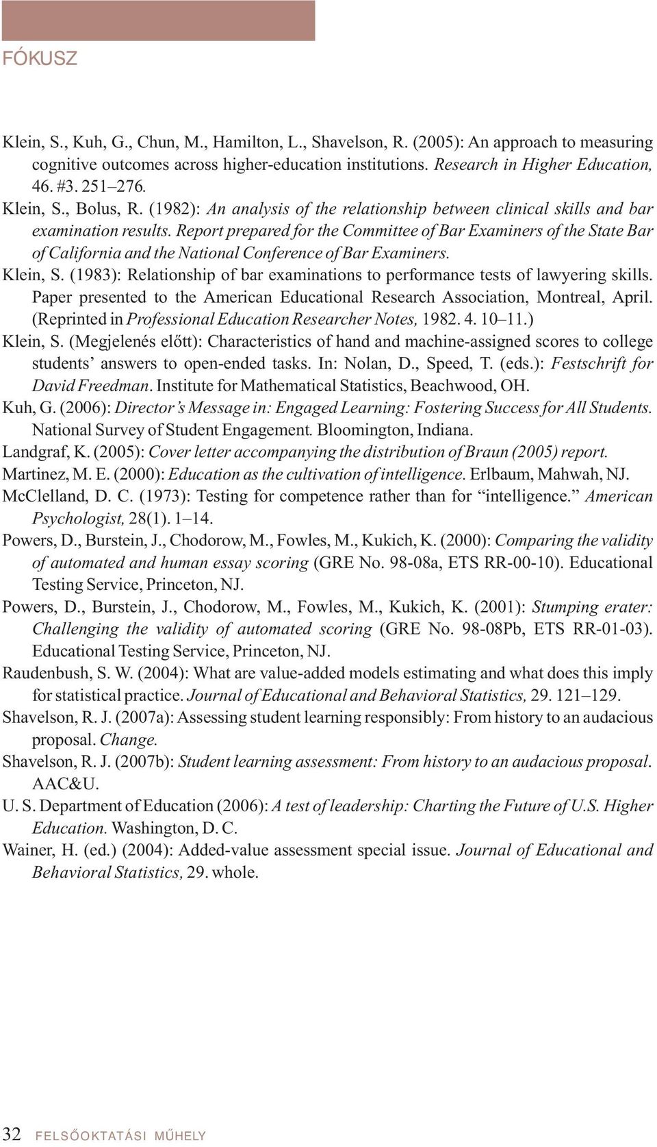 Report prepared for the Committee of Bar Examiners of the State Bar of California and the National Conference of Bar Examiners. Klein, S.