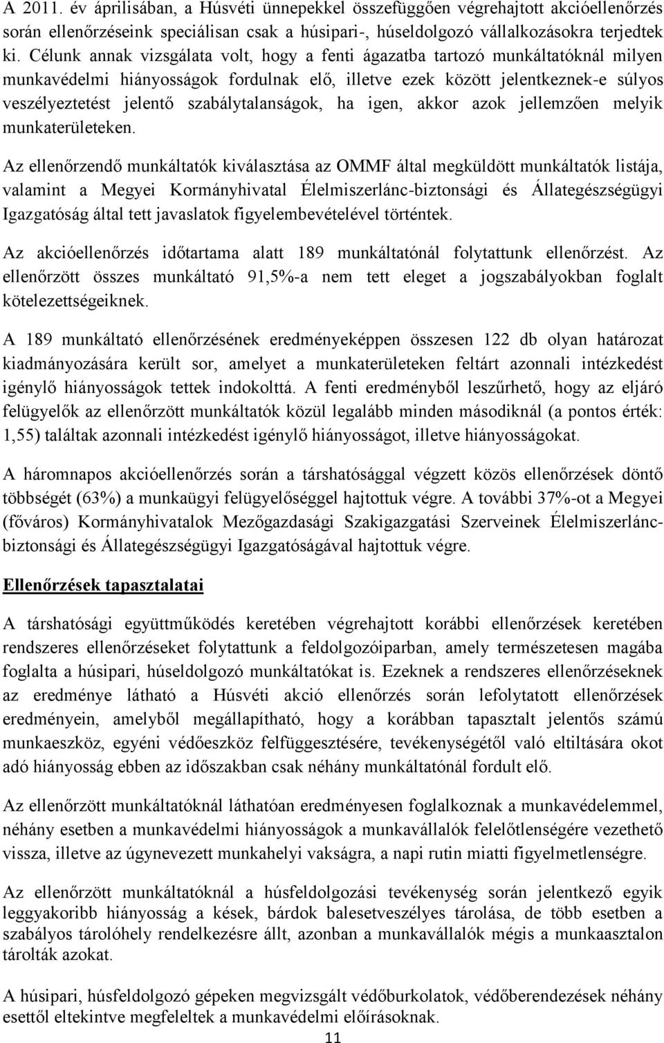 szabálytalanságok, ha igen, akkor azok jellemzően melyik munkaterületeken.