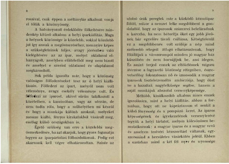 ipr, melyet oktlnul elhnygolt, lllelyben előítéletből meg nem bizott és m elyet e szerint oktlnul és lptl nul megkárosíto tl Sok péld igzol t már, hogy közönség vlóságos fölfedezéseket tesz z ő helyi