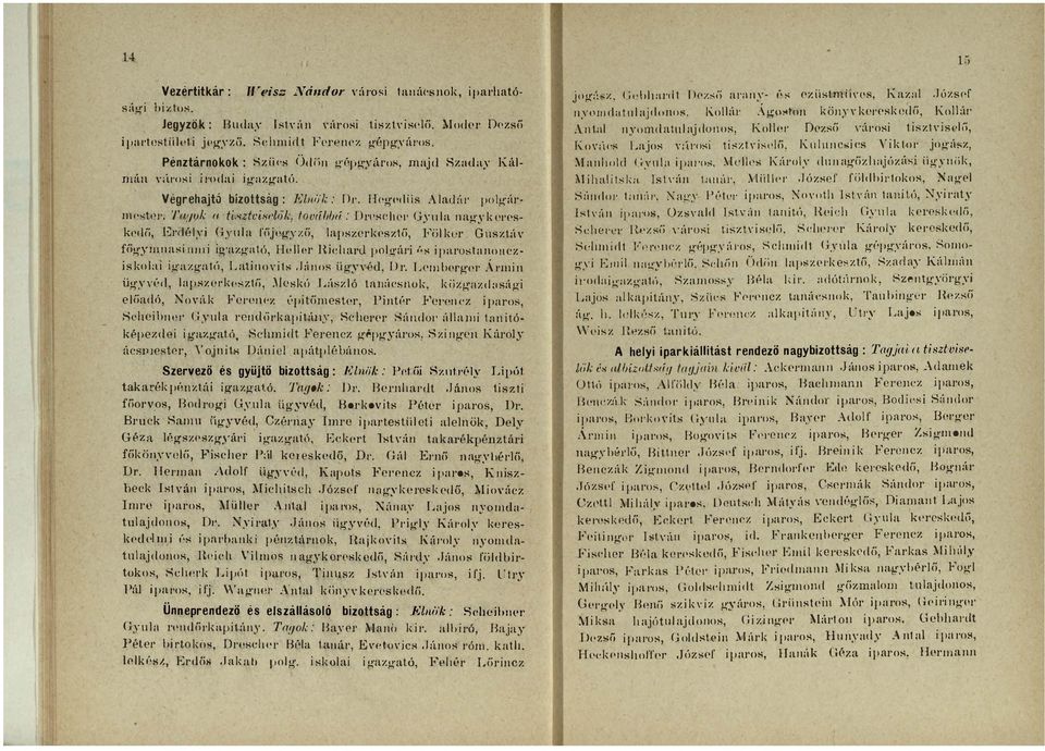 1 Icl{t1' polgár m r",trl'. T.'Jok (I ti.9zfvili('lők, továbbá : Drcsc l l o l' Gy u l n gy k oros föj t' gy z ő, kedő, ]]}rd é l y i G y u l lpszerkesztő, főgy m n s i 1 1 1 1 1 i ig zg.