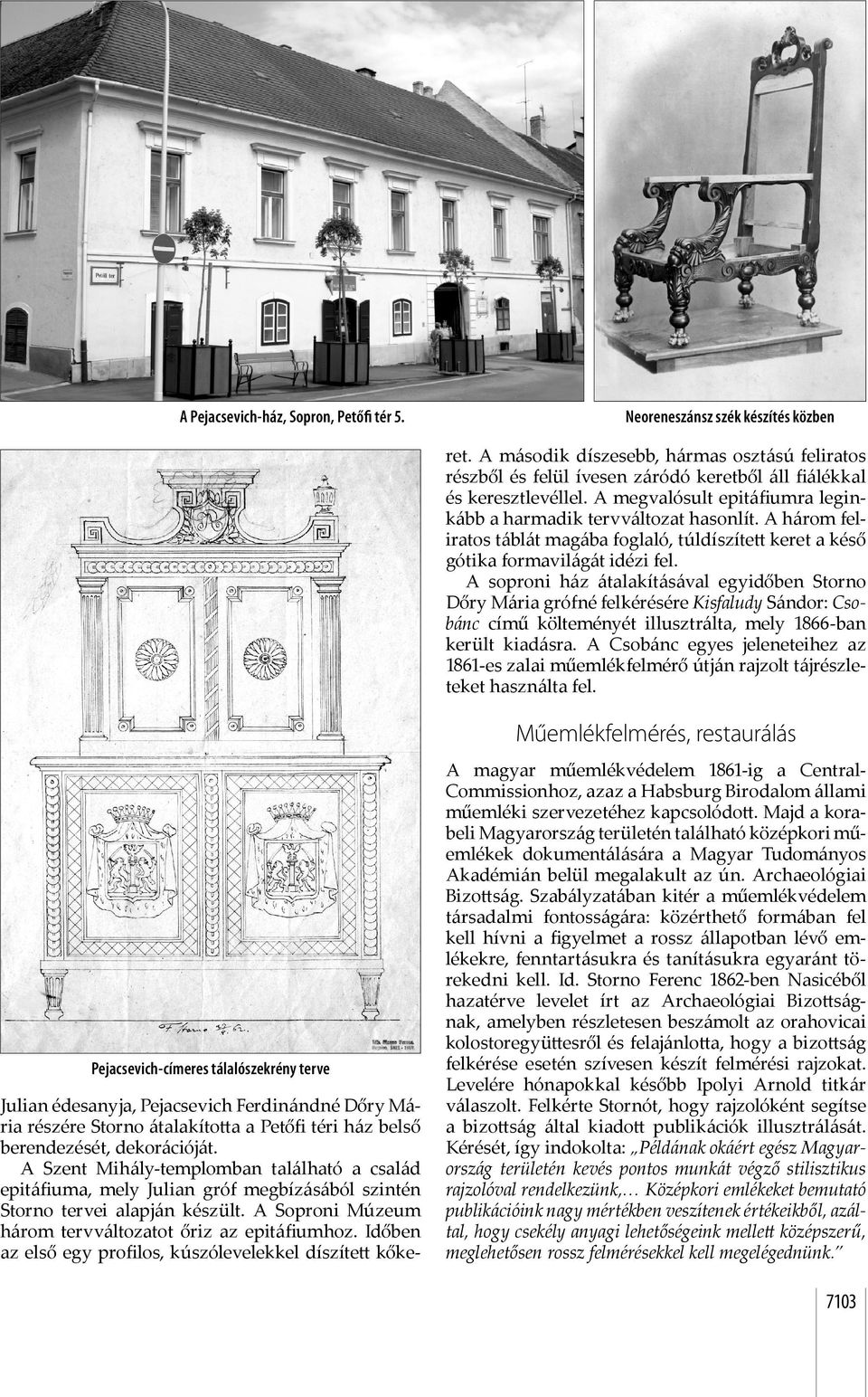 A soproni ház átalakításával egyidőben Storno Dőry Mária grófné felkérésére Kisfaludy Sándor: Csobánc című költeményét illusztrálta, mely 1866-ban került kiadásra.