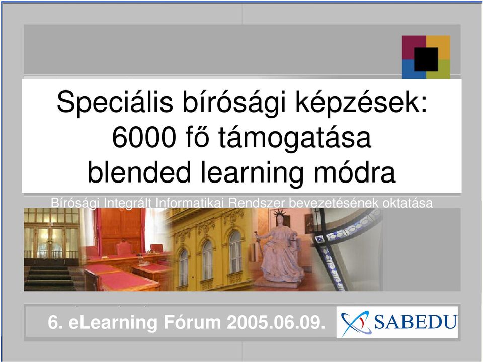 oktatása Szaniszló László ügyvezető igazgató 6.