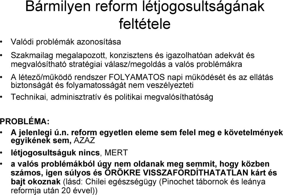 és politikai megvalósíthatóság PROBLÉMA: A jelenl