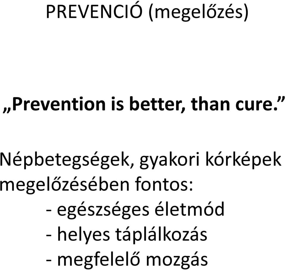 Népbetegségek, gyakori kórképek megelőzésében