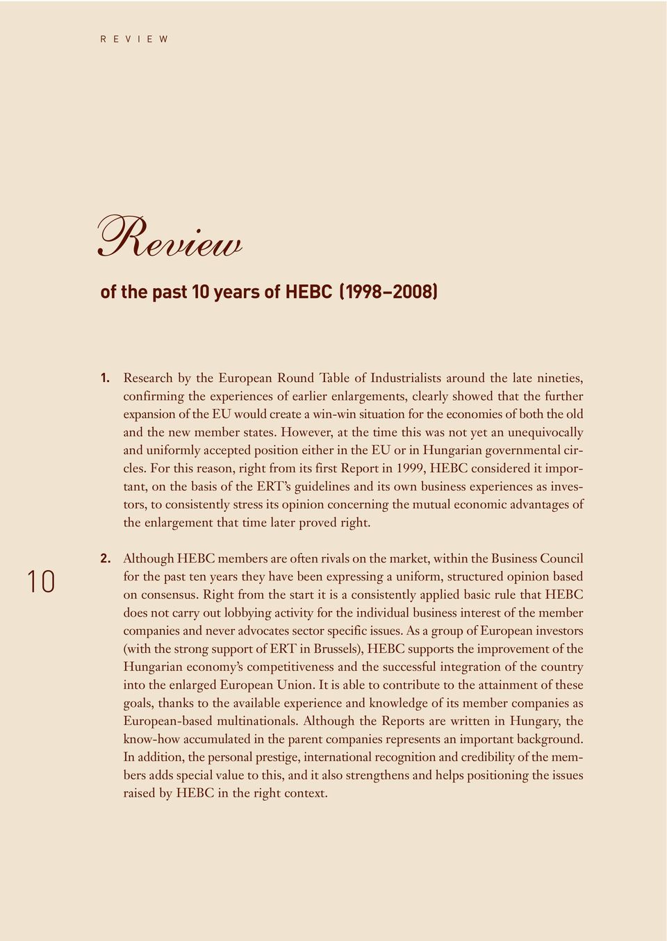 win-win situation for the economies of both the old and the new member states.