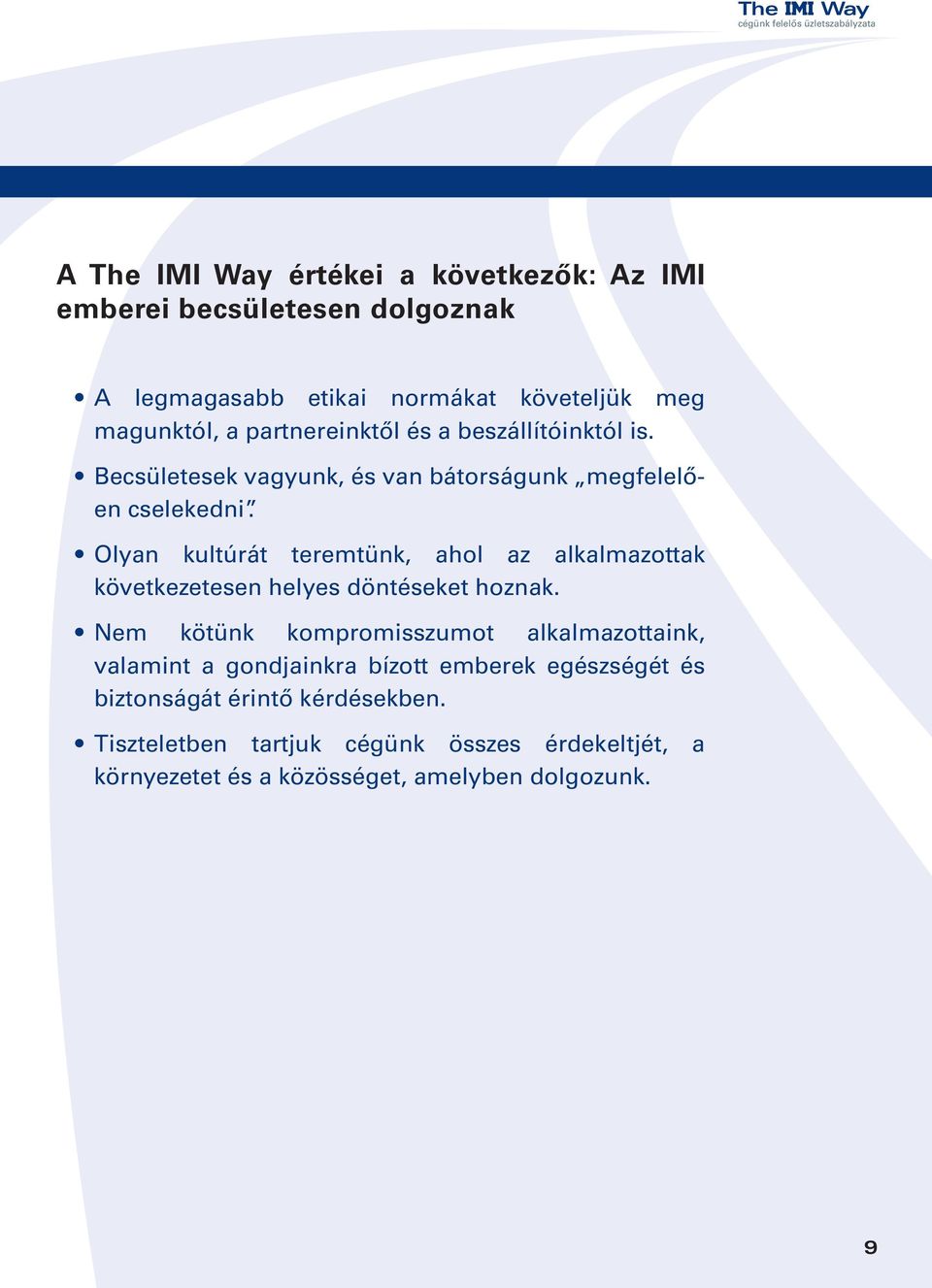 Olyan kultúrát teremtünk, ahol az alkalmazottak következetesen helyes döntéseket hoznak.