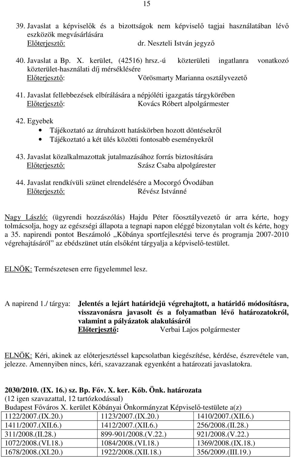 Javaslat fellebbezések elbírálására a népjóléti igazgatás tárgykörében Kovács Róbert alpolgármester 42.