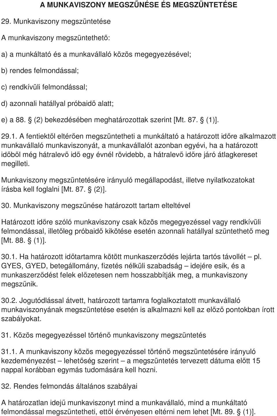 alatt; e) a 88. (2) bekezdésében meghatározottak szerint [Mt. 87. (1)