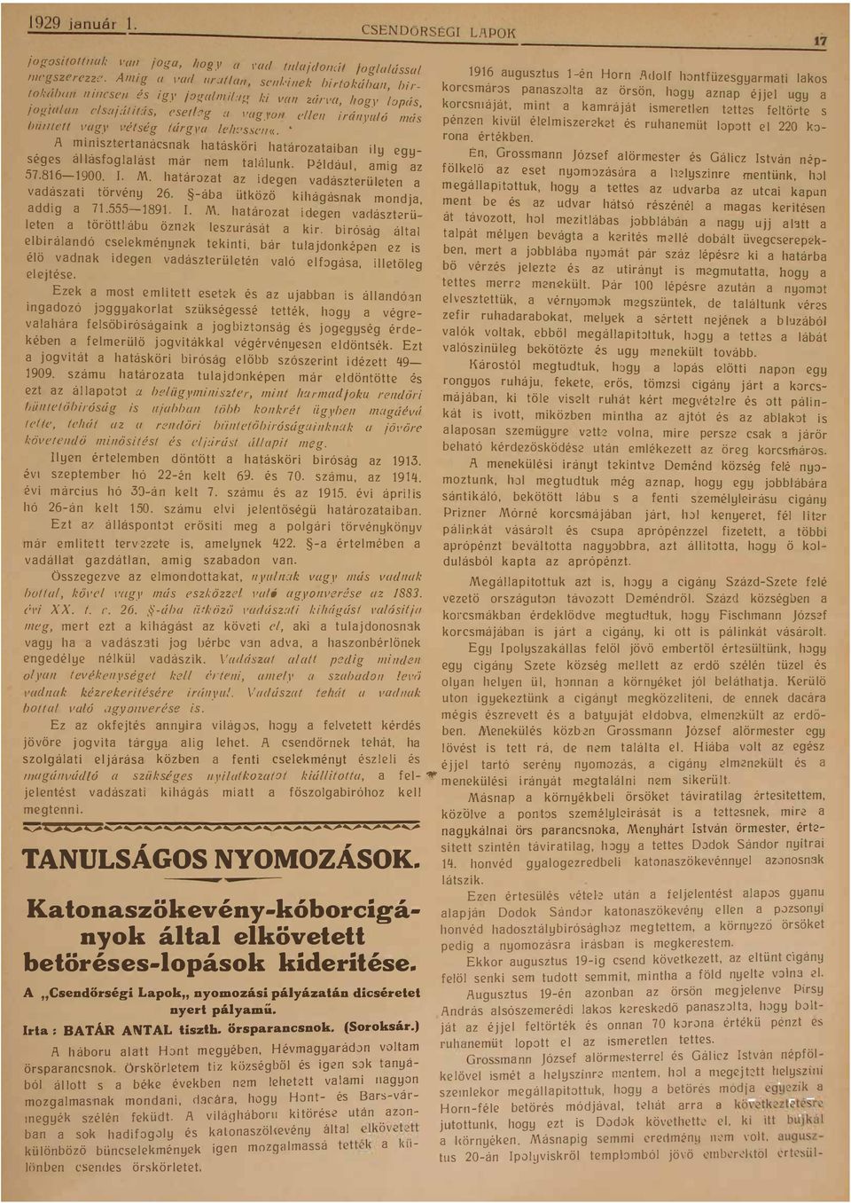 ?: ki vall zá/ta hog)' lopás korcsnláját mint a kamráját ismeretim tettes feltörte s A minisztertanácsnak hatásköri határozataiban ily egy- Én Grossmann József alörmester és Gálicz István népséges