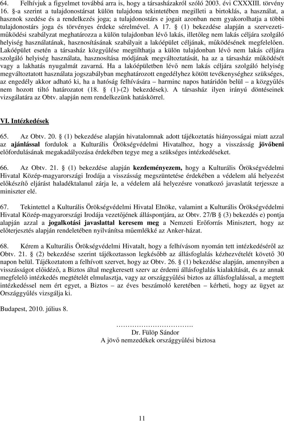 tulajdonostárs joga és törvényes érdeke sérelmével. A 17.