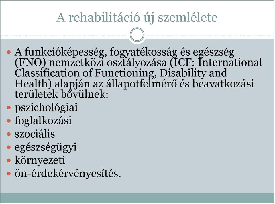 Disability and Health) alapján az állapotfelmérő és beavatkozási területek