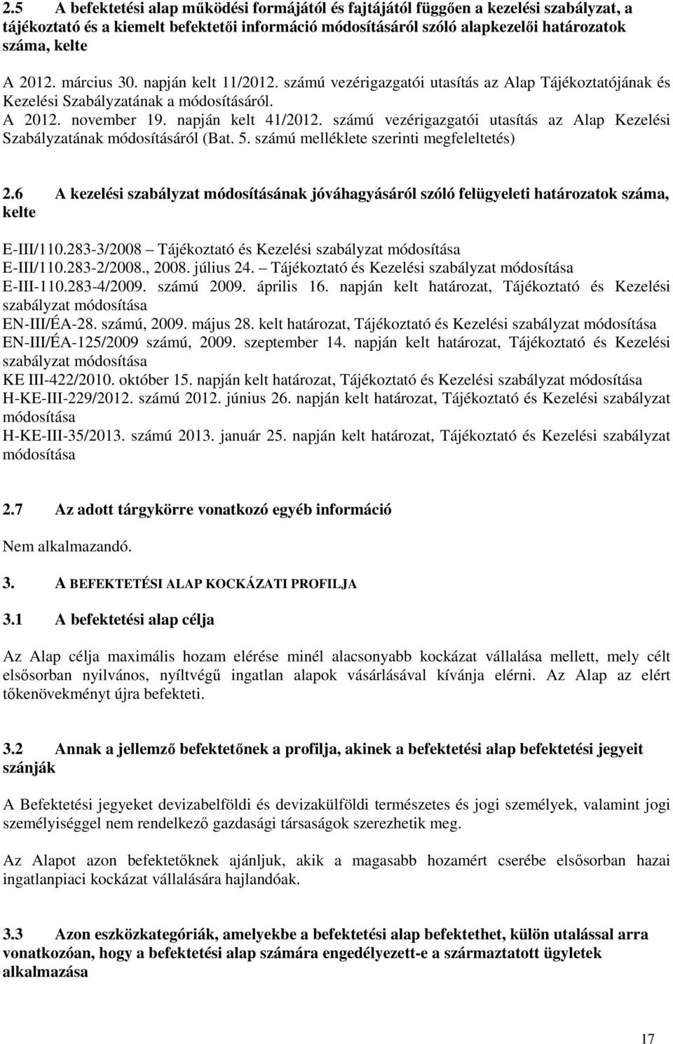 számú vezérigazgatói utasítás az Alap Kezelési Szabályzatának módosításáról (Bat. 5. számú melléklete szerinti megfeleltetés) 2.