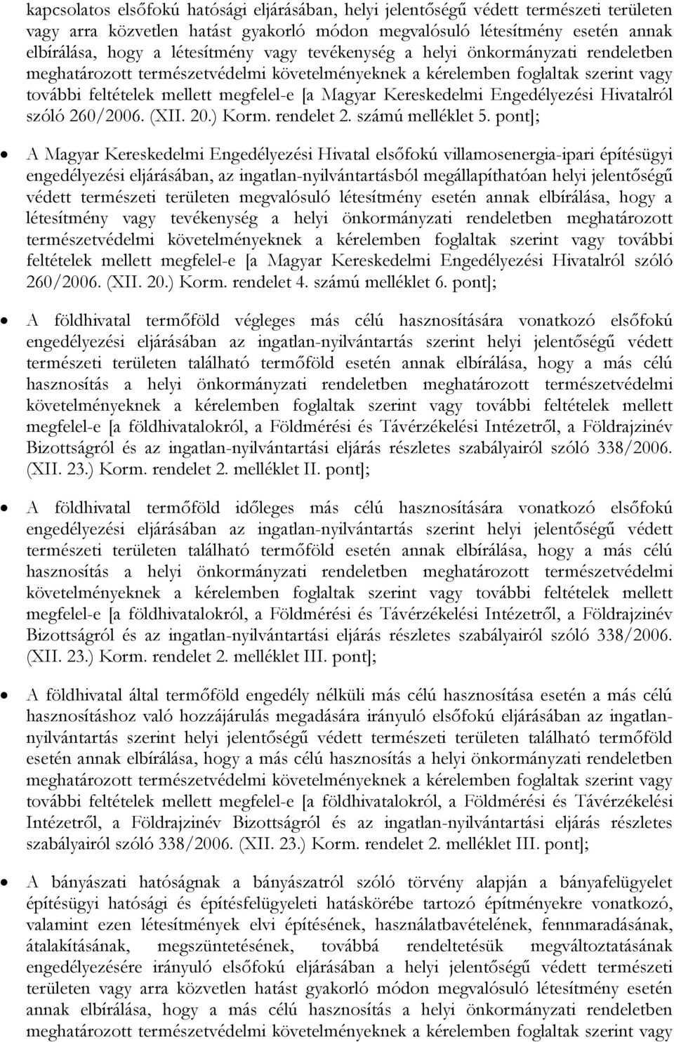 Engedélyezési Hivatalról szóló 260/2006. (XII. 20.) Korm. rendelet 2. számú melléklet 5.