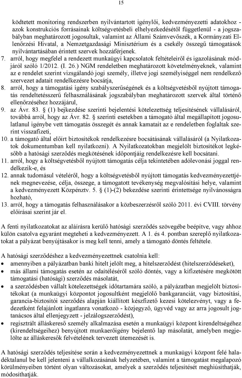 arról, hogy megfelel a rendezett munkaügyi kapcsolatok feltételeiről és igazolásának módjáról szóló 1/2012. (I. 26.