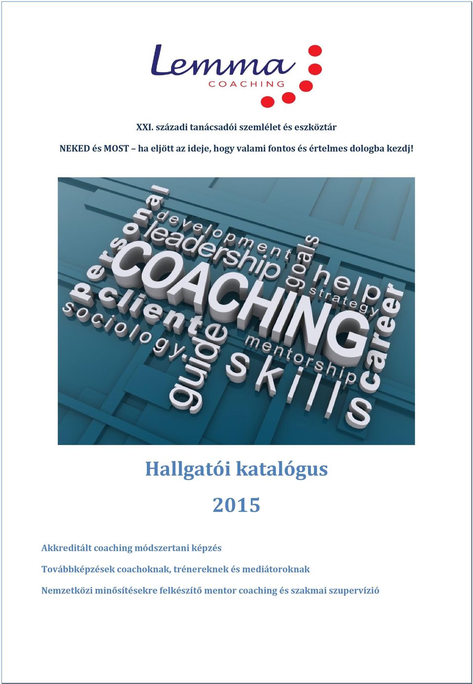 Hallgatói katalógus 2015 Akkreditált coaching módszertani képzés Továbbképzések