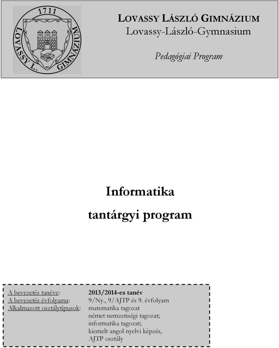 osztálytípusok: 2013/2014-es tanév 9/Ny., 9/AJTP és 9.