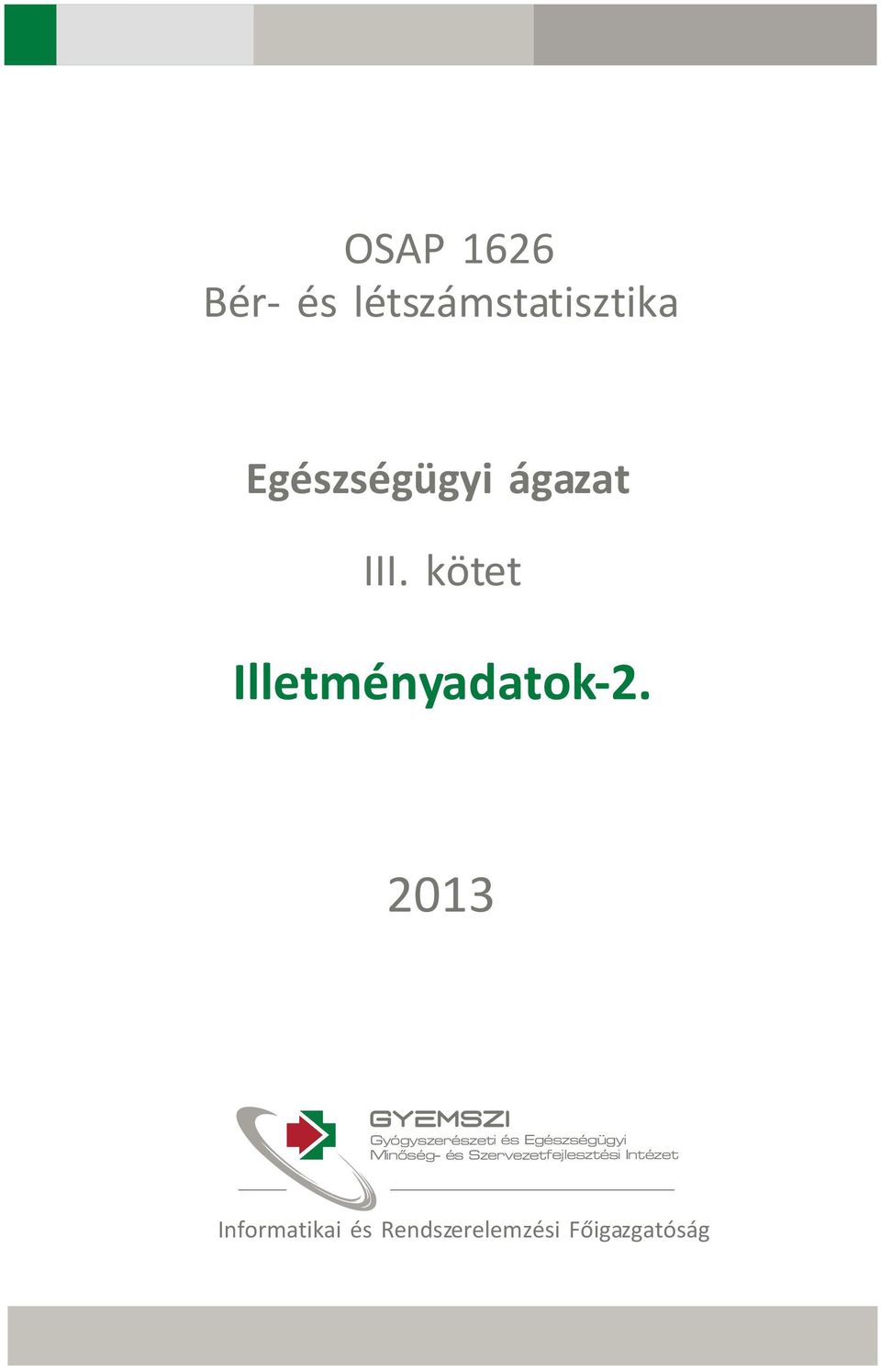 2013 Gyógyszerészeti és Egészségügyi Minõség- és