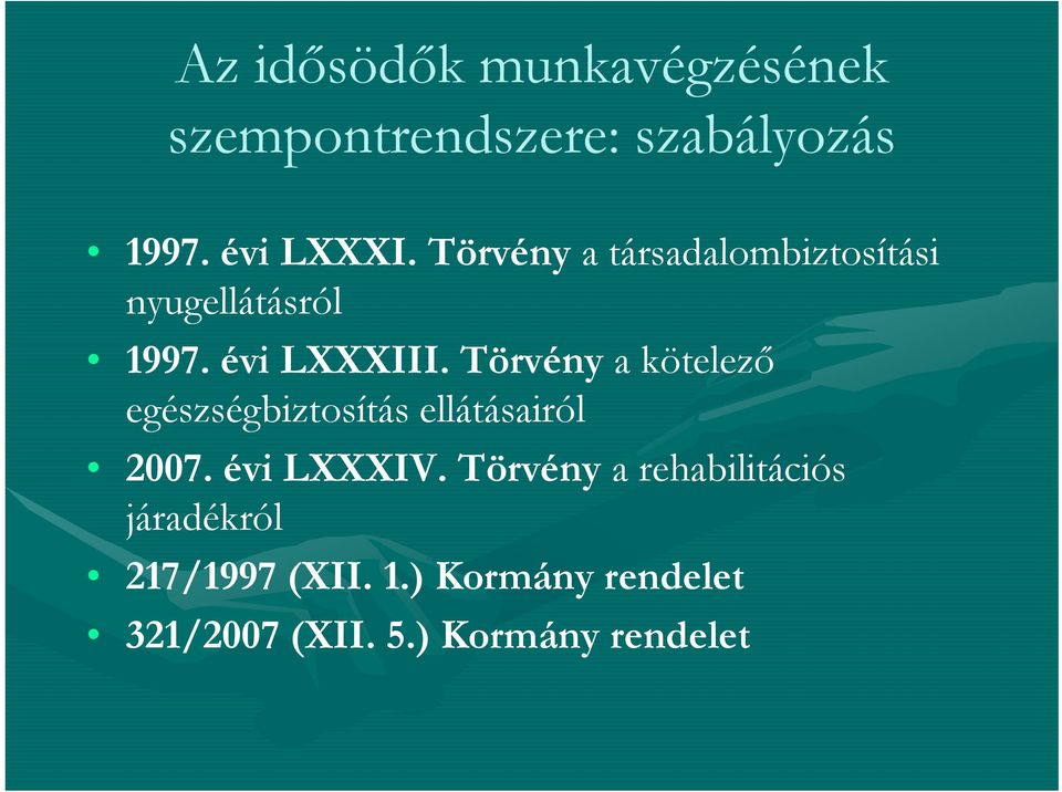 Törvény a kötelező egészségbiztosítás ellátásairól 2007. évi LXXXIV.