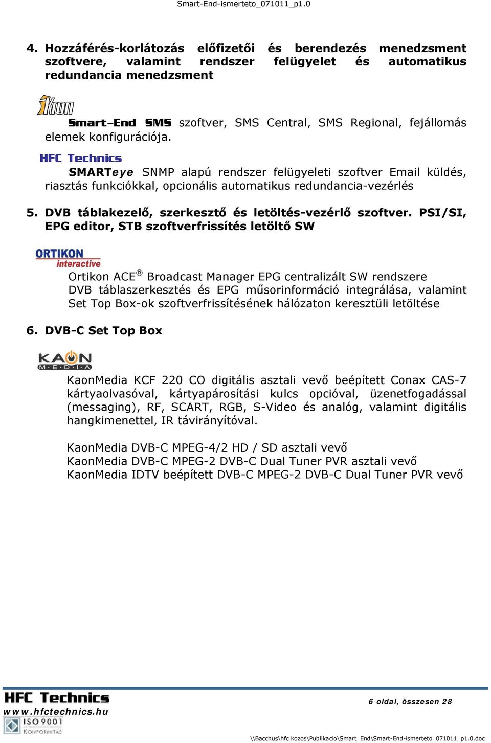 DVB táblakezelő, szerkesztő és letöltés-vezérlő szoftver.