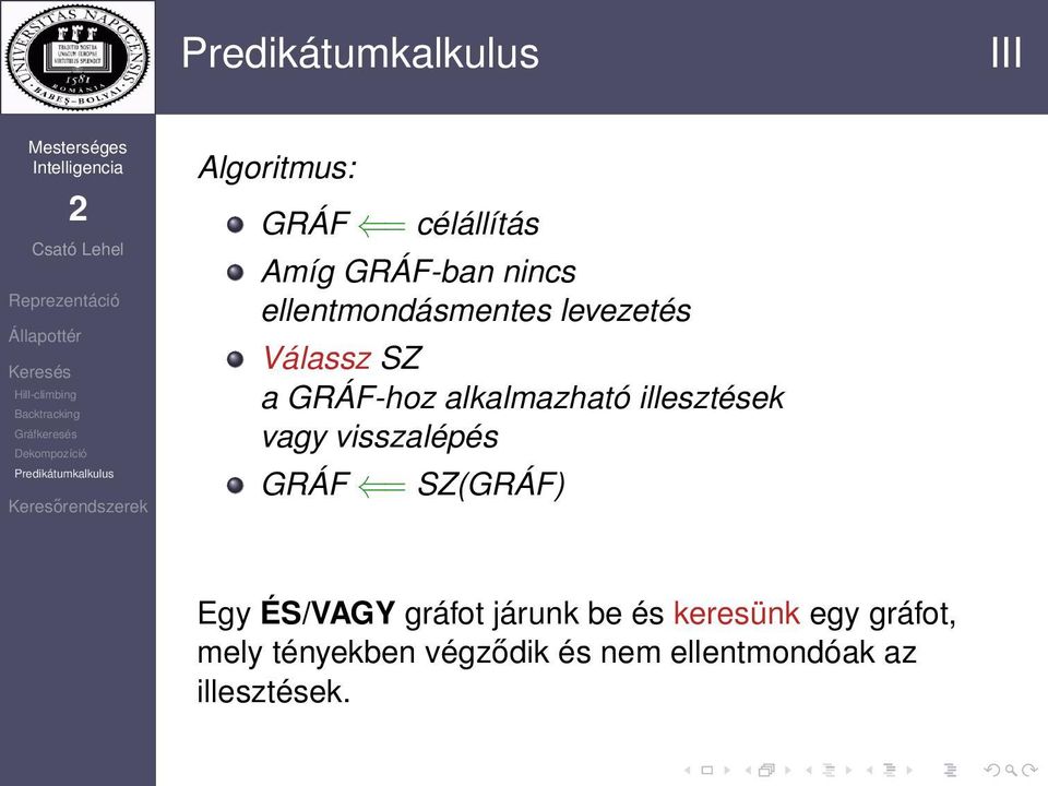 illesztések vagy visszalépés GRÁF = SZ(GRÁF) Egy ÉS/VAGY gráfot