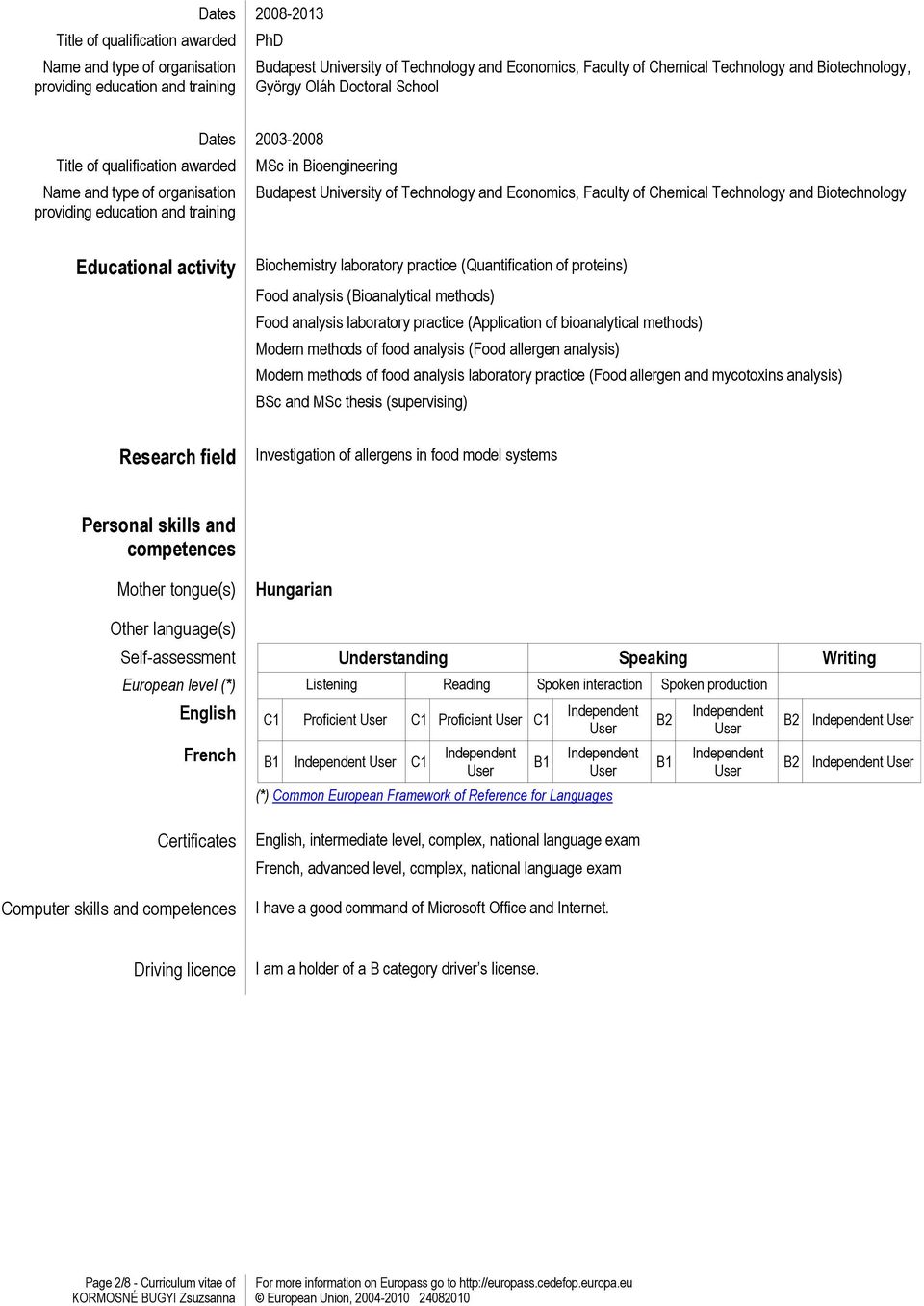 Technology and Economics, Faculty of Chemical Technology and Biotechnology Educational activity Biochemistry laboratory practice (Quantification of proteins) Food analysis (Bioanalytical methods)