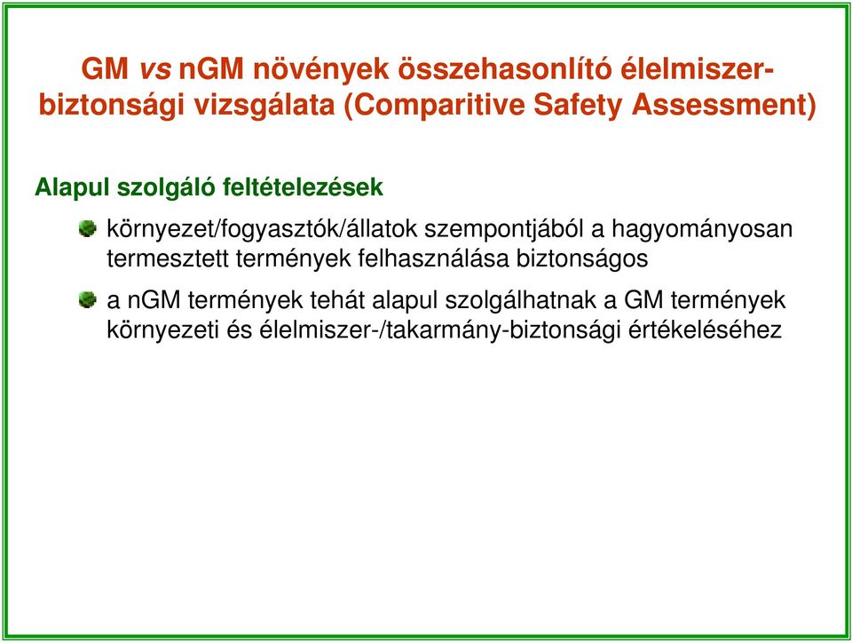 hagyományosan termesztett termények felhasználása biztonságos a ngm termények tehát