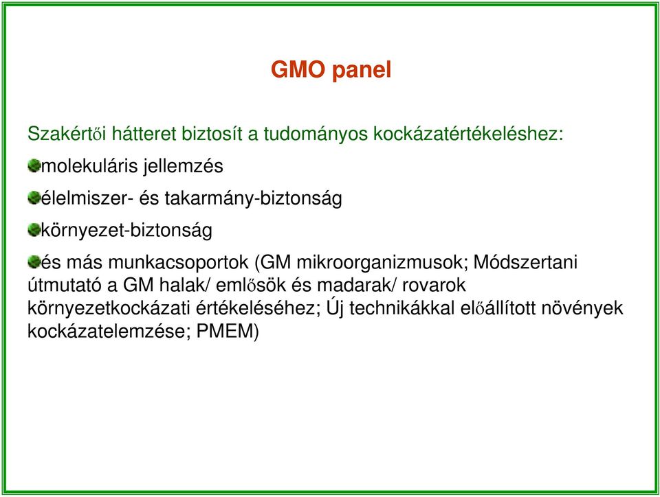 (GM mikroorganizmusok; Módszertani útmutató a GM halak/ emlősök és madarak/ rovarok