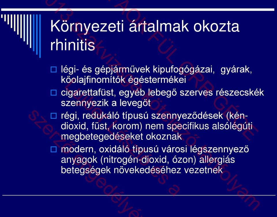 típusú szennyeződések (kéndioxid, füst, korom) nem specifikus alsólégúti megbetegedéseket okoznak