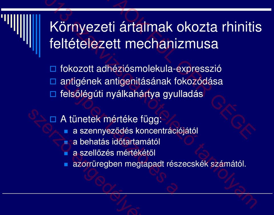 nyálkahártya gyulladás A tünetek mértéke függ: a szennyeződés koncentrációjától