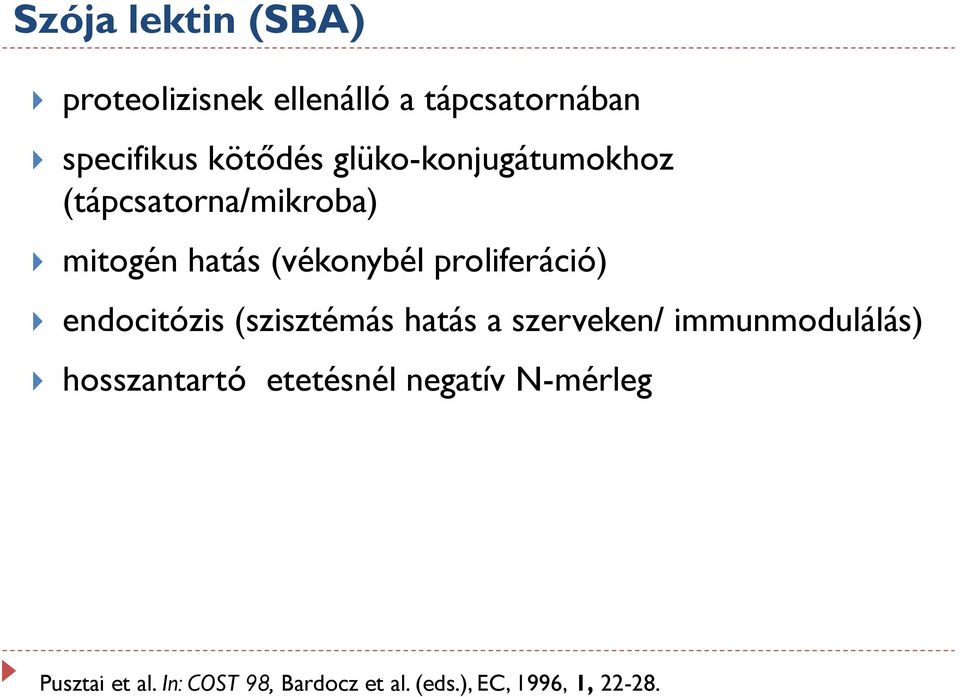 endocitózis (szisztémás hatás a szerveken/ immunmodulálás) hosszantartó etetésnél